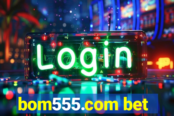 bom555.com bet